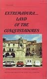 Extremadura: Land of the Conquistadores