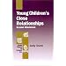 Young Children's Close Relationships: Beyond Attachment (Individual Differences and Development)