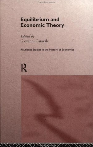 Equilibrium and Economic Theory (Routledge Studies in the History of Economics) On Sale
