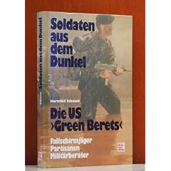 Die US ' Green Berets'.: Soldaten aus dem Dunkel.