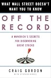 Off the Record: What Wall Street Doesn't Want You to Know