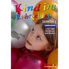 Kind im Ruhrgebiet 2010/2011: 1.000 Tipps f�r drinnen und drau�en