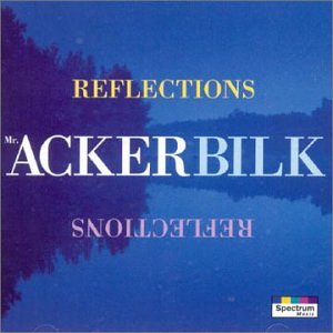 Acker Bilk - Reflections - Zortam Music