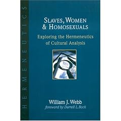 Slaves, Women and Homosexuals: Exploring the Hermeneutics of Cultural Analysis