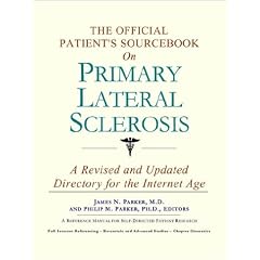 The Official Patient's Sourcebook on Primary Lateral Sclerosis: A Revised and Updated... by Icon Health Publications