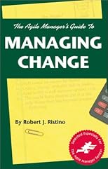 The Agile Manager's Guide to Managing Change (The Agile Manager Series)