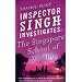 Inspector Singh Investigates 03. The Singapore School of Villainy (Inspector Singh Investigates Series)