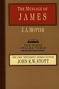 The Message of James: The Tests of Faith (Bible Speaks Today)