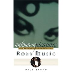 Unknown Pleasures: A Cultural Biography of Roxy Music