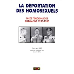 La D�portation des homosexuels : Onze t�moignages, Allemagne, 1933-1945