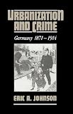 Urbanization and crime : Germany, 1871-1914
