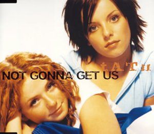 ノット・ゴナ・ゲット・アス t.A.T.u.