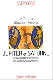 Jupiter et Saturne. Nouvelles perspectives de l\'astrologie moderne