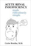 Acute Renal Insufficiency Made Ridiculously Simple (MedMaster Series, 2005 Edition) (Medmaster Series)