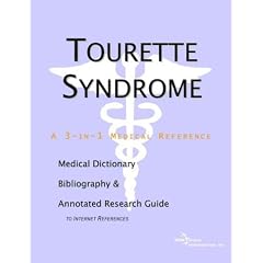 Tourette Syndrome - A Medical Dictionary, Bibliography, and Annotated Research Guide to Internet References
