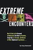 Extreme Encounters: How it Feels to be Drowned in Quicksand, Shredded by Pira...