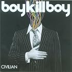 Click here to buy Civilian by Boy Kill Boy .