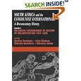South Africa and the Communist International: Bolshevik Footsoldiers to Victims of Bolshevisation, 1931-1939 (South... by A. Davidson