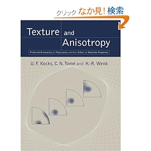 【クリックでお店のこの商品のページへ】Texture and Anisotropy: Preferred Orientations in Polycrystals and their Effect on Materials Properties: U. F. Kocks, C. N. Tome, H. -R. Wenk, H. Mecking: 洋書