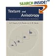 Texture and Anisotropy by U. F. Kocks, C. N. Tomé, H. -R. Wenk, and H. Mecking