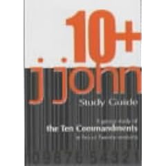 10+ Study Guide: A group study of the Ten Commandments in Ten or Twenty sessions
