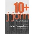 10+ Study Guide: A group study of the Ten Commandments in Ten or Twenty sessions