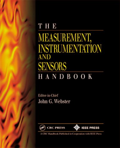The Measurement, Instrumentation and Sensors Handbook (Electrical Engineering Handbook Series)