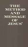 The Method and Message of Jesus Teachings