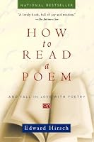 How to Read a Poem: And Fall in Love with Poetry