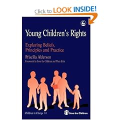 Young Children's Rights: Exploring Beliefs, Principles and Practice (Children in Charge Series)