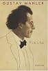 Gustav Mahler: A Life in Crisis