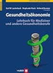 Gesundheits�konomie. Lehrbuch f�r Med...