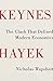 Keynes Hayek: The Clash that Defined Modern Economics