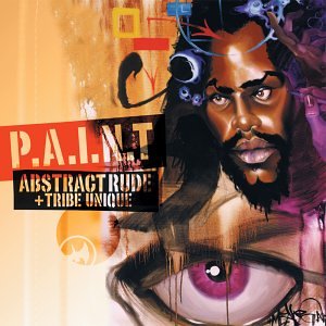 P.A.I.N.T. - Abstract Rude  Tribe Unique