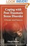 Coping with Post-Traumatic Stress Disorder: A Guide for Families