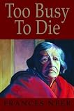 Review Creative Arts Book Company  / Too Busy to Die