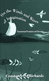 On the Winds and Waves of Imagination: Transnational Feminism and Literature (Garland Reference Library of the Humanities)