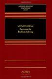 Negotiation: Processes for Problem-Solving (Casebook Series)
