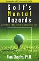 Golf's Mental Hazards: Overcome Them and Put an End to the Self-destructive Round