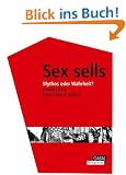 Sex sells: Mythos oder Wahrheit?
