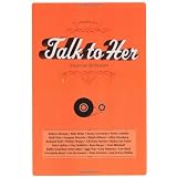 Talk to Her: Interviews
