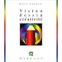 Vision, dessin, cr�ativit�, 3e �dition de Betty Edwards