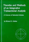 Theories and Methods of an Integrative Transactional Analysis