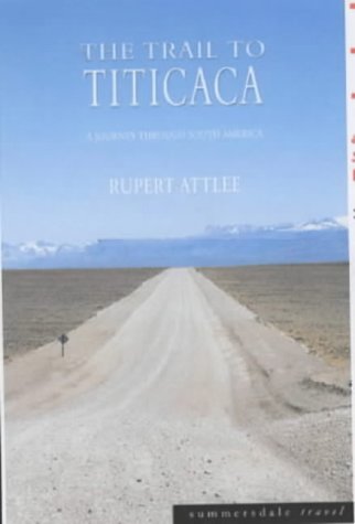 City Travel Guides Discounted  Books : The Trail to Titicaca: A Journey Through South America (Summersdale Travel)