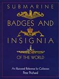Submarine Badges and Insignia of the World: An Illustrated Reference for Collectors (Schiffer Military History Book)