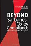 Beyond Sarbanes-Oxley Compliance: Effective Enterprise Risk Management