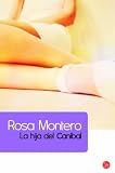 La hija del canibal/ The Cannibals Daughter (Spanish Edition) (Narrativa (Punto de Lectura))
