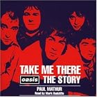 Take Me There - Oasis: The Story by Oasis