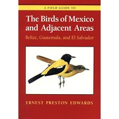 A Field Guide to the Birds of Mexico and Adjacent Areas: Belize, Guatemala and El Salvador (Corrie Herring Hooks)