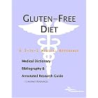Gluten-Free Diet - A Medical Dictionary, Bibliography, and Annotated Research Guide to... by  ICON Health Publications